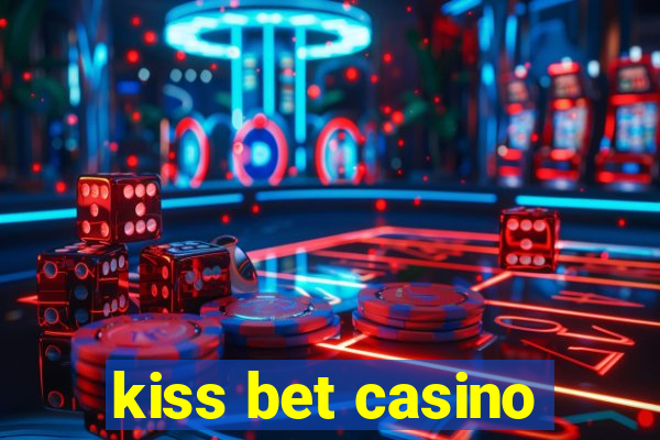 kiss bet casino